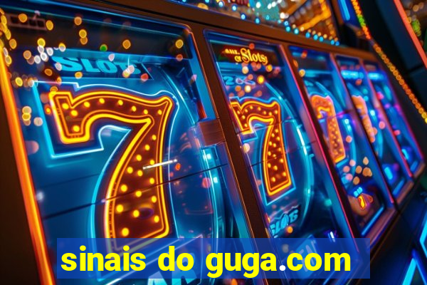 sinais do guga.com